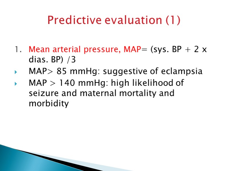 Predictive evaluation (1) Mean arterial pressure, MAP= (sys. BP + 2 x dias. BP)